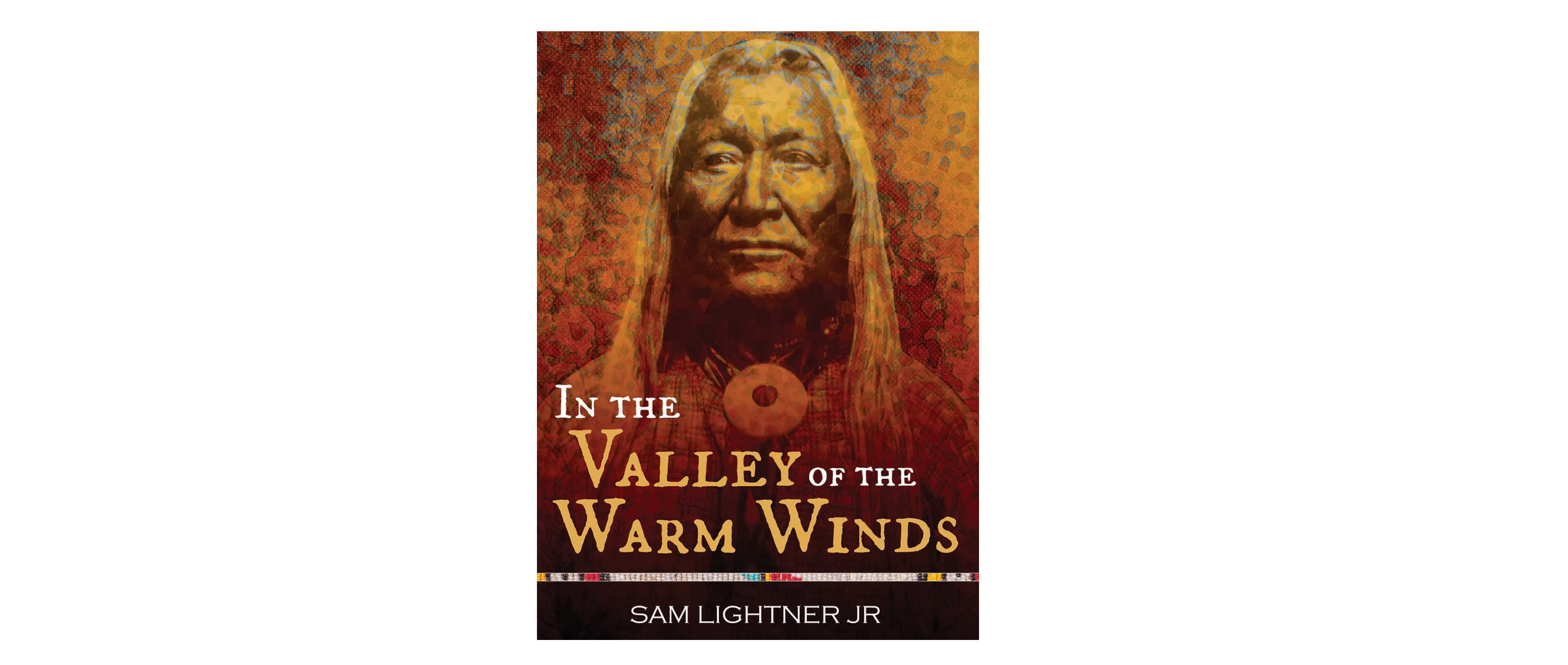 Book cover for "In the Valley of the Warm Winds" by Sam Lightner Jr. featuring warm-toned abstract background with flowing shapes and a central circular motif. Title text in large white and yellow fonts contrasts with dark brown and orange hues, creating an inviting and artistic visual.
